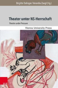 cover of the book Theater unter NS-Herrschaft: Theatre under Pressure