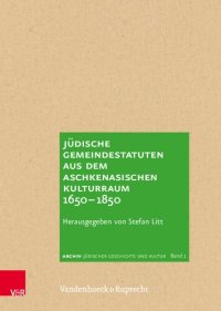 cover of the book Jüdische Gemeindestatuten aus dem aschkenasischen Kulturraum 1650-1850