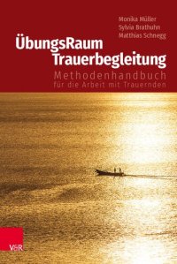 cover of the book ÜbungsRaum Trauerbegleitung: Methodenhandbuch für die Arbeit mit Trauernden