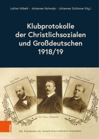 cover of the book Klubprotokolle der Christlichsozialen und Großdeutschen 1918/19