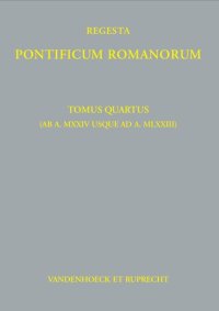 cover of the book Regesta Pontificum Romanorum: Tomus quartus (ab a. MXXIV usque ad a. MLXXIII)