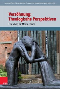 cover of the book Versöhnung: Theologische Perspektiven: Festschrift für Martin Leiner