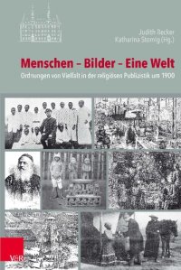 cover of the book Menschen – Bilder – Eine Welt: Ordnungen von Vielfalt in der religiösen Publizistik um 1900