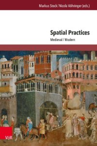 cover of the book Spatial Practices: Medieval/Modern