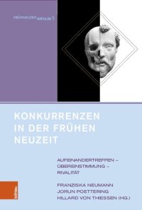 cover of the book Konkurrenzen in der Frühen Neuzeit: Aufeinandertreffen – Übereinstimmung – Rivalität