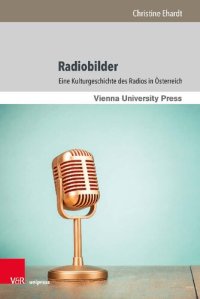 cover of the book Radiobilder: Eine Kulturgeschichte des Radios in Österreich