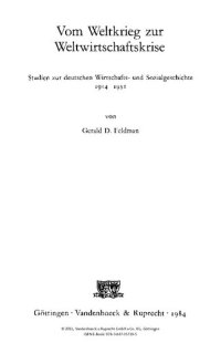 cover of the book Vom Weltkrieg zur Weltwirtschaftskrise: Studien zur deutschen Wirtschafts- und Sozialgeschichte 1914-1932