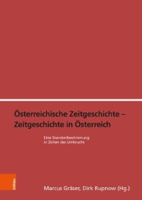 cover of the book Österreichische Zeitgeschichte - Zeitgeschichte in Österreich: Eine Standortbestimmung in Zeiten des Umbruchs