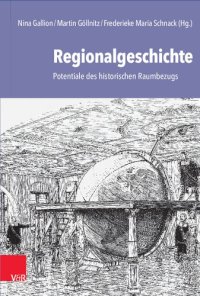 cover of the book Regionalgeschichte: Potentiale des historischen Raumbezugs