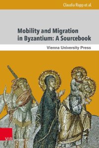 cover of the book Mobility and Migration in Byzantium: A Sourcebook