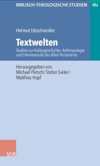 cover of the book Textwelten: Studien zur Kulturgeschichte, Anthropologie und Hermeneutik des Alten Testaments