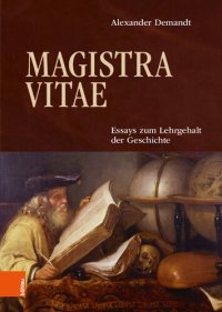 cover of the book Magistra Vitae: Essays zum Lehrgehalt der Geschichte