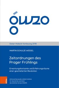 cover of the book Zeitordnungen des Prager Frühlings: Erwartungshorizonte und Erfahrungsräume einer gescheiterten Revolution