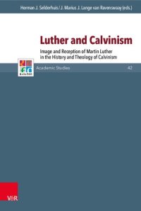 cover of the book Luther and Calvinism: Image and Reception of Martin Luther in the History and Theology of Calvinism