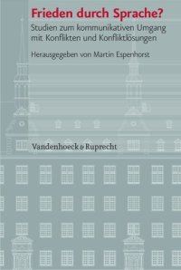 cover of the book Frieden durch Sprache?: Studien zum kommunikativen Umgang mit Konflikten und Konfliktlösungen