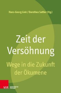 cover of the book Zeit der Versöhnung: Wege in die Zukunft der Ökumene