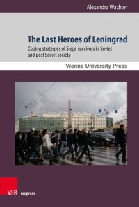 cover of the book The Last Heroes of Leningrad: Coping strategies of Siege survivors in Soviet and post-Soviet society