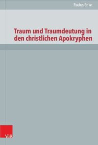 cover of the book Traum und Traumdeutung in den christlichen Apokryphen