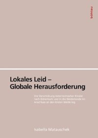 cover of the book Lokales Leid – Globale Herausforderung: Die Verschickung österreichischer Kinder nach Dänemark und in die Niederlande im Anschluss an den Ersten Weltkrieg