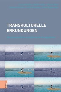 cover of the book Transkulturelle Erkundungen: Wissenschaftlich-künstlerische Perspektiven