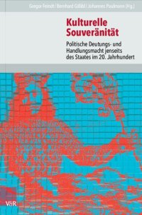 cover of the book Kulturelle Souveränität: Politische Deutungs- und Handlungsmacht jenseits des Staates im 20. Jahrhundert