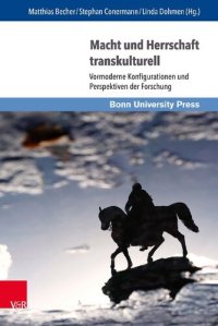 cover of the book Macht und Herrschaft transkulturell: Vormoderne Konfigurationen und Perspektiven der Forschung