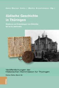 cover of the book Jüdische Geschichte in Thüringen: Strukturen und Entwicklungen vom Mittelalter bis ins 20. Jahrhundert