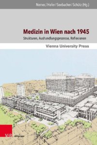 cover of the book Medizin in Wien nach 1945: Strukturen, Aushandlungsprozesse, Reflexionen