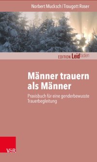 cover of the book Männer trauern als Männer: Praxisbuch für eine genderbewusste Trauerbegleitung