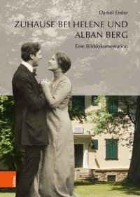 cover of the book Zuhause bei Helene und Alban Berg: Eine Bilddokumentation