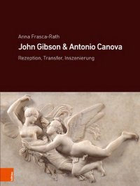 cover of the book John Gibson und Antonio Canova: Rezeption, Transfer, Inszenierung