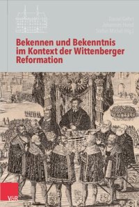 cover of the book Bekennen und Bekenntnis im Kontext der Wittenberger Reformation