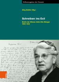 cover of the book Schreiben ins Exil: Briefe der Wiener Jüdin Ella Wenger 1938-1942