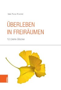 cover of the book Überleben in Freiräumen: 12 Denk-Stücke