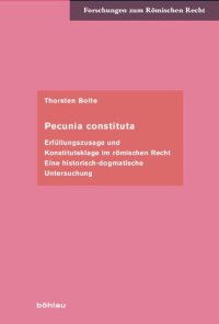 cover of the book Pecunia constituta: Erfüllungszusage und Konstitutsklage im römischen Recht. Eine historisch-dogmatische Untersuchung