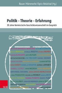 cover of the book Politik – Theorie – Erfahrung: 30 Jahre feministische Geschichtswissenschaft im Gespräch