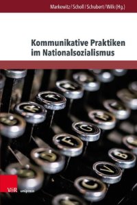 cover of the book Kommunikative Praktiken im Nationalsozialismus