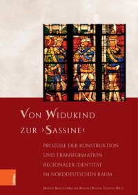 cover of the book Von Widukind zur ‚Sassine‘: Prozesse der Konstruktion und Transformation regionaler Identität im norddeutschen Raum