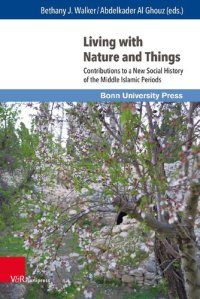 cover of the book Living with Nature and Things: Contributions to a New Social History of the Middle Islamic Periods