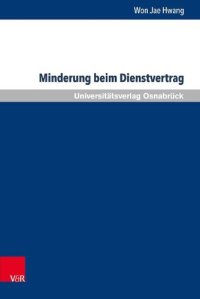 cover of the book Minderung beim Dienstvertrag: BGB, DCFR und das Koreanische Bürgerliche Gesetzbuch im Vergleich