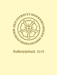 cover of the book Lutherjahrbuch 85. Jahrgang 2018 Lutherjahrbuch 85. Jahrgang 2018: Organ der internationalen Lutherforschung