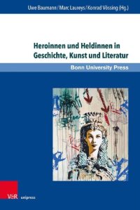 cover of the book Heroinnen und Heldinnen in Geschichte, Kunst und Literatur