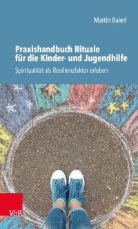 cover of the book Praxishandbuch Rituale für die Kinder- und Jugendhilfe: Spiritualität als Resilienzfaktor erleben