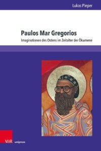 cover of the book Paulos Mar Gregorios: Imaginationen des Ostens im Zeitalter der Ökumene