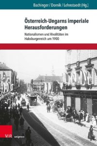 cover of the book Österreich-Ungarns imperiale Herausforderungen: Nationalismen und Rivalitäten im Habsburgerreich um 1900