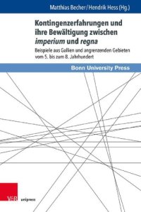 cover of the book Kontingenzerfahrungen und ihre Bewältigung zwischen imperium und regna: Beispiele aus Gallien und angrenzenden Gebieten vom 5. bis zum 8. Jahrhundert