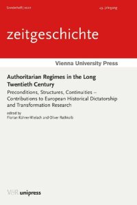 cover of the book Authoritarian Regimes in the Long Twentieth Century: Preconditions, Structures, Continuities – Contributions to European Historical Dictatorship and Transformation Research