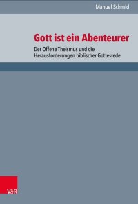 cover of the book Gott ist ein Abenteurer: Der Offene Theismus und die Herausforderungen biblischer Gottesrede