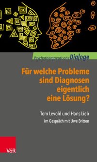 cover of the book Für welche Probleme sind Diagnosen eigentlich eine Lösung?: Tom Levold und Hans Lieb im Gespräch mit Uwe Britten