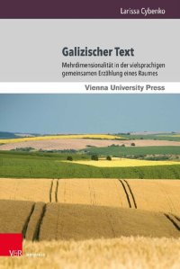 cover of the book Galizischer Text: Mehrdimensionalität in der vielsprachigen gemeinsamen Erzählung eines Raumes